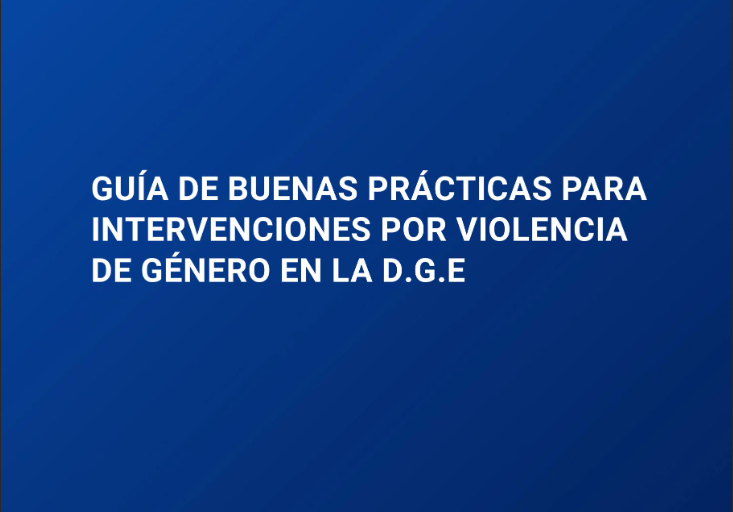 Guía de buenas prácticas para intervenciones por violencia de género en la DGE